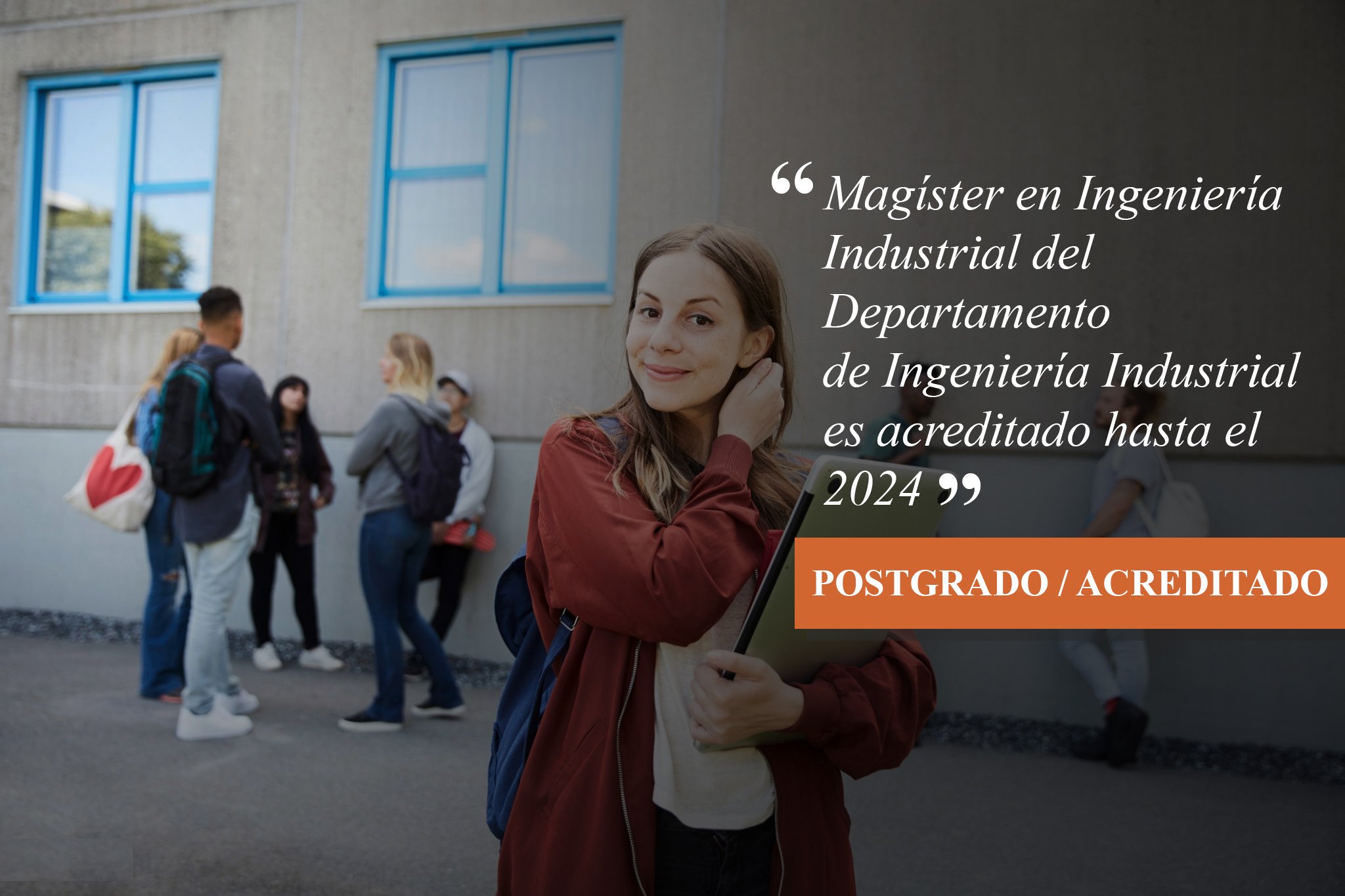 Magíster en Ingeniería Industrial del Departamento de Ingeniería Industrial es acreditado hasta el 2024.