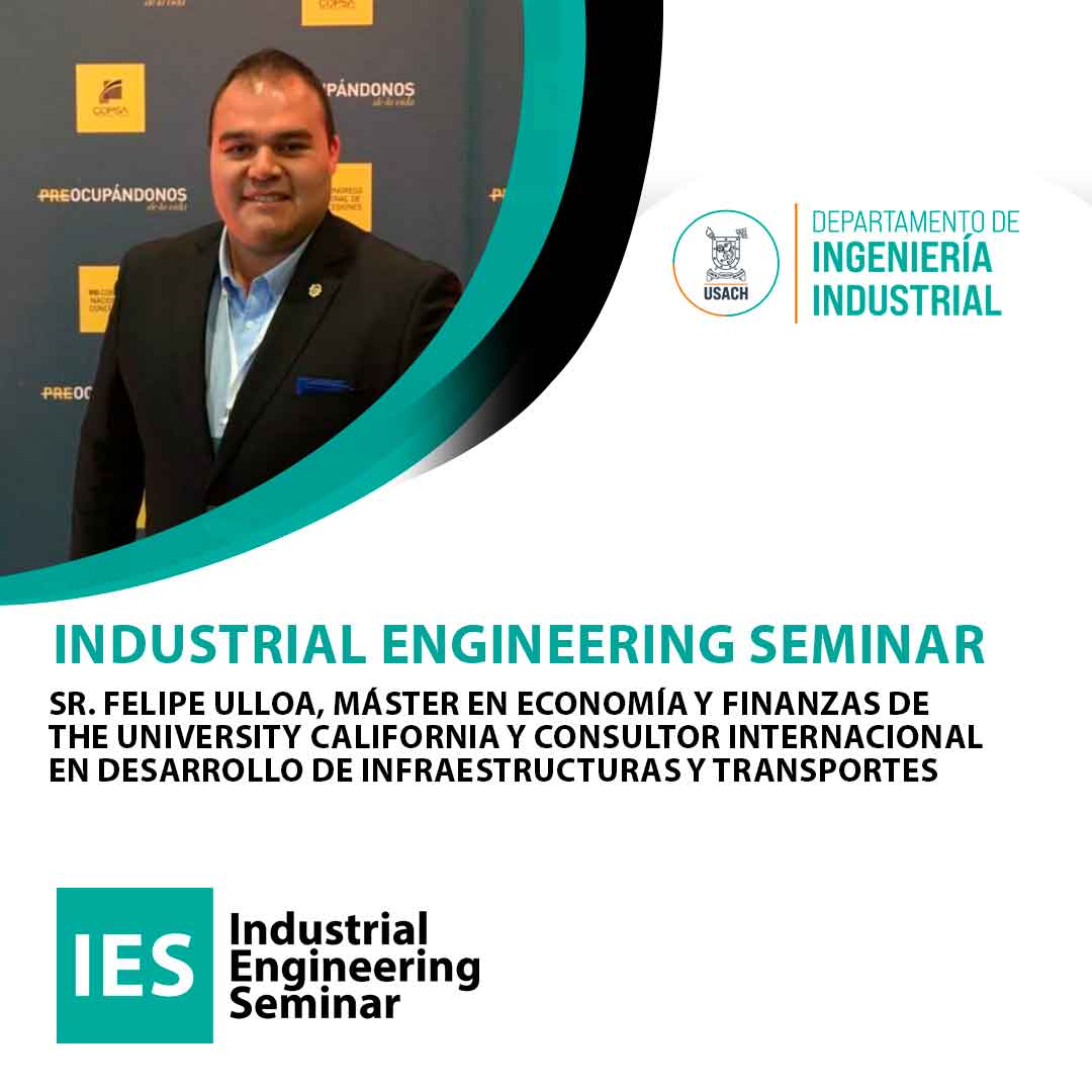 El día 31 de Mayo pasado, se desarrolló una nueva jornada del Industrial Engineering Seminar – IES, del Departamento de Ingeniería Industrial de nuestra casa de estudios.