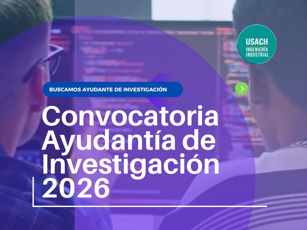 Departamento de Ingeniería Industrial abre convocatoria para Ayudantía de Investigación 2026