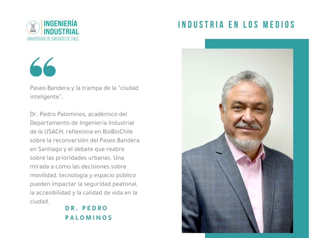 Académico de Ingeniería Industrial USACH Dr. Pedro Palominos reflexiona sobre el Paseo Bandera y el desafío de la “ciudad inteligente”