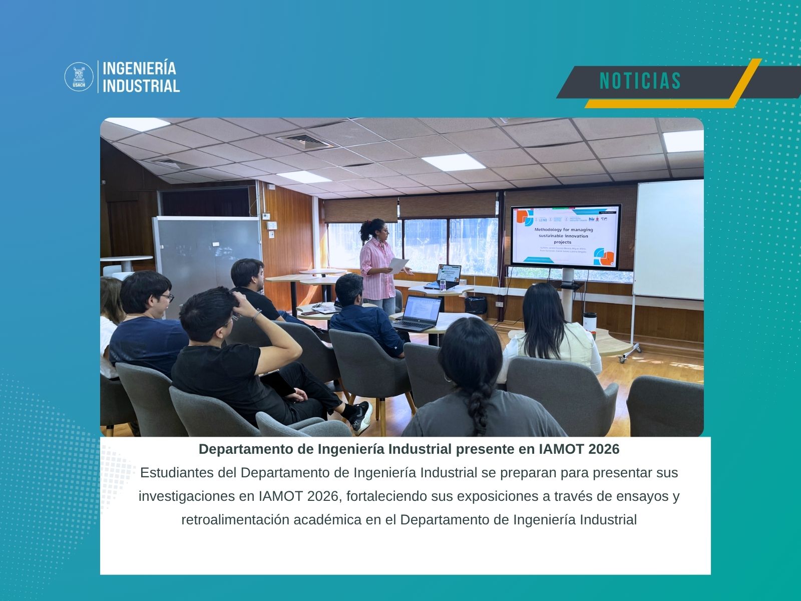 Estudiantes del Departamento de Ingeniería Industrial se preparan para presentar sus investigaciones en IAMOT 2026 en Egipto
