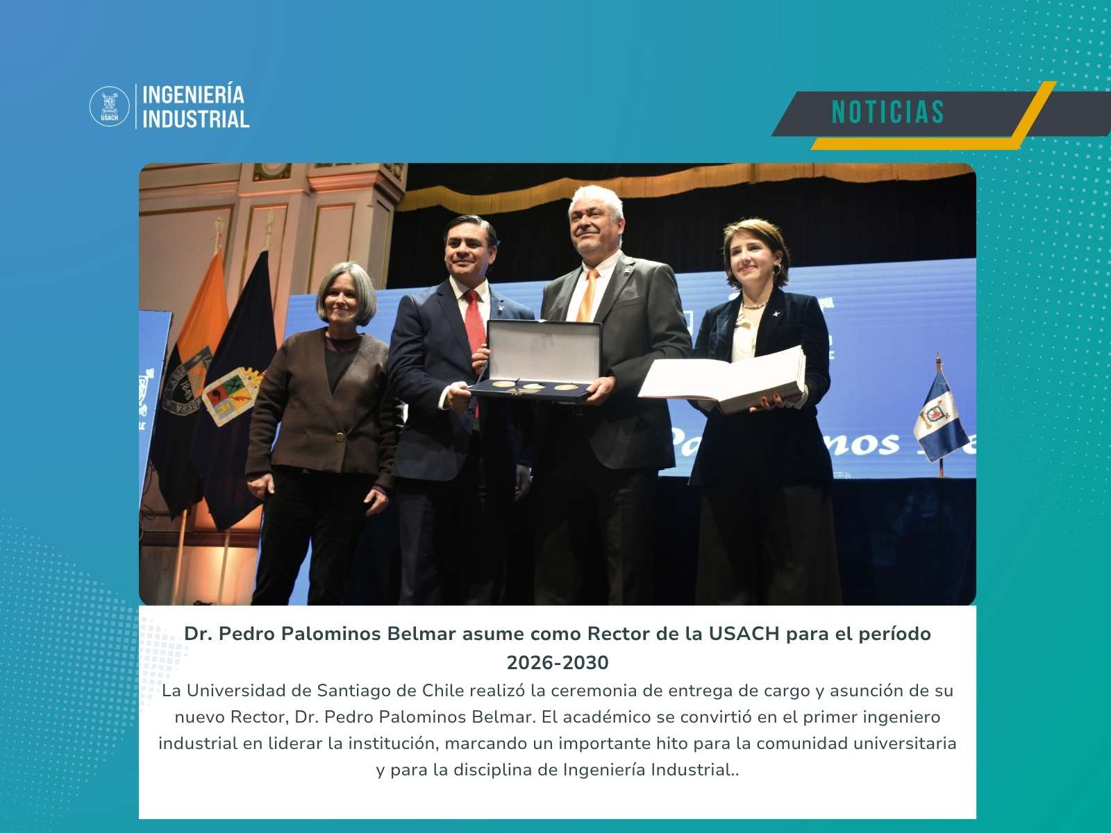 Dr. Pedro Palominos Belmar asume como Rector de la USACH y se convierte en el primer Académico de Ingeniería Industrial en liderar la institución