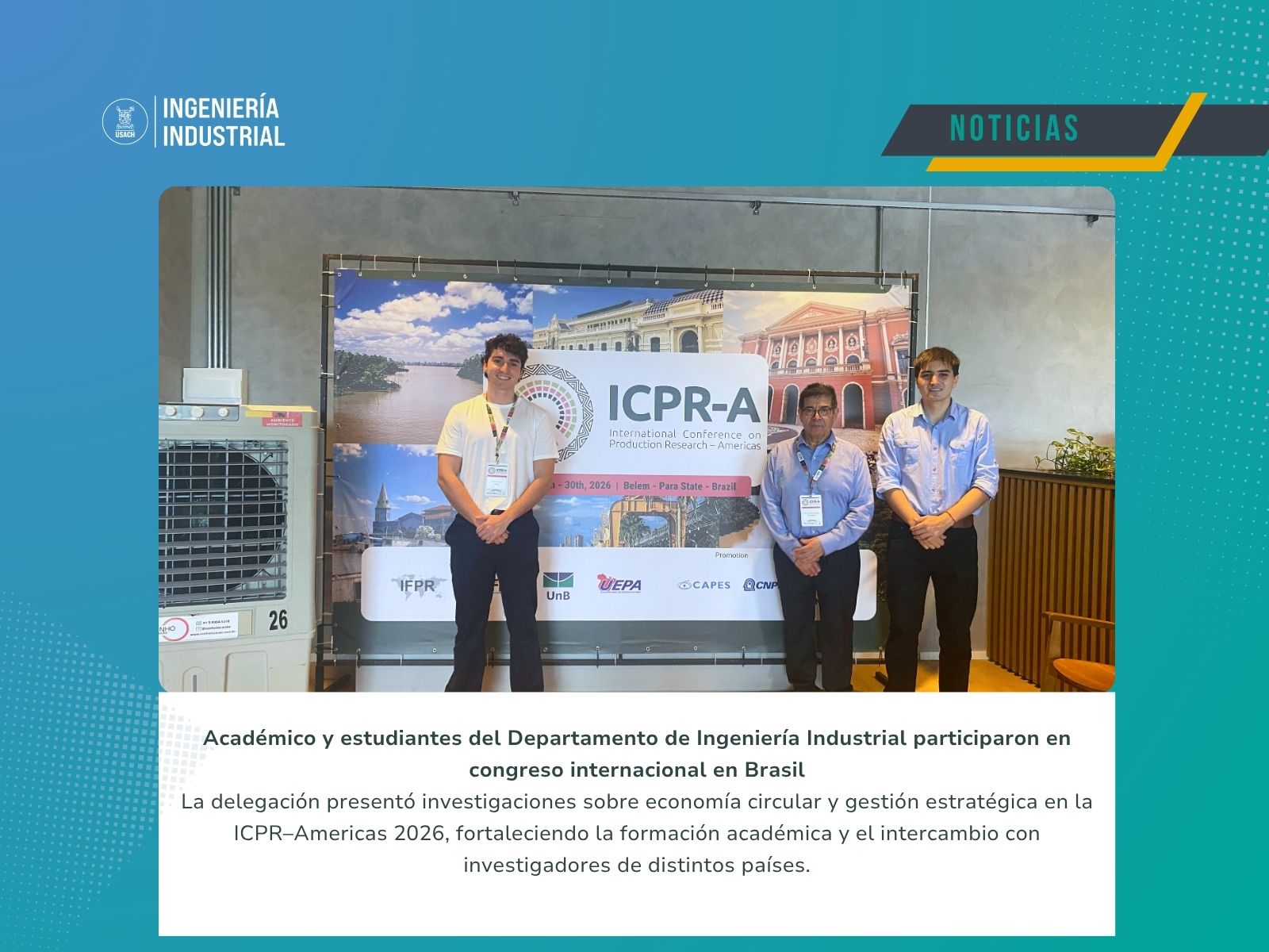Académico y estudiantes del Departamento de Ingeniería Industrial  participaron en conferencia internacional en  Belem, Brasil